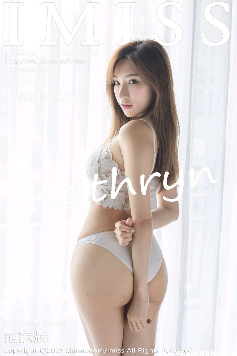 [IMiss爱蜜社]2021.11.08 VOL.640 小狐狸Kathryn[611P]